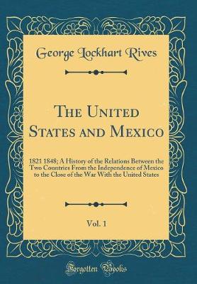 Book cover for The United States and Mexico, Vol. 1