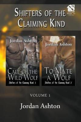 Book cover for Shifters of the Claiming Kind, Volume 1 [Call of the Wild Wolf