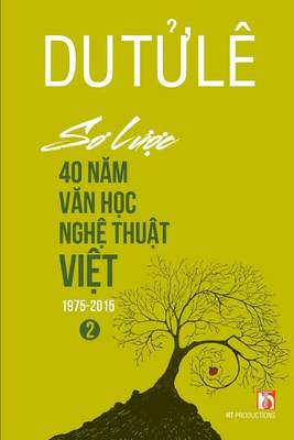 Book cover for So Luoc 40 Nam Van Hoc Nghe Thuat Viet 1975 - 2015 - Quyen 2