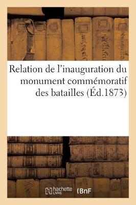 Cover of Relation de l'Inauguration Du Monument Commemoratif Des Batailles Des 30 Novembre