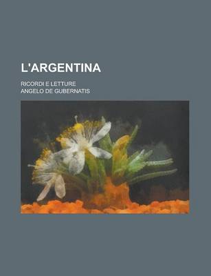 Book cover for L'Argentina; Ricordi E Letture