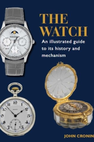 Cover of Watch - An Illustrated Guide to its History and Mechanism