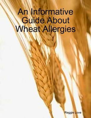 Book cover for An Informative Guide About Wheat Allergies