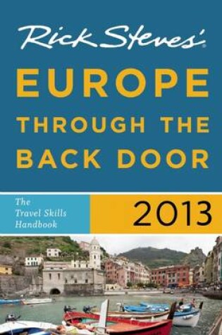 Cover of Rick Steves' Europe Through the Back Door 2013