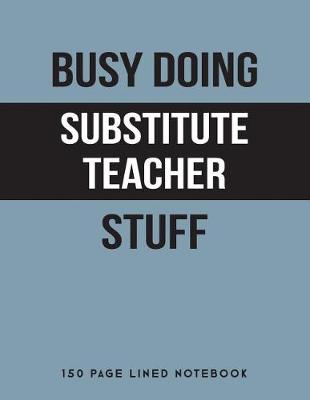 Book cover for Busy Doing Substitute Teacher Stuff