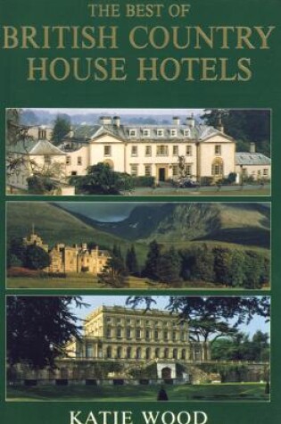 Cover of The Best of British Country House Hotels