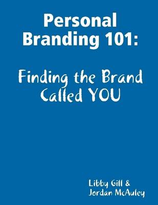 Book cover for Personal Branding 101: Finding the Brand Called You