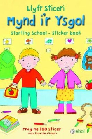 Cover of Llyfr Sticeri Mynd i'r Ysgol/Starting School Sticker Book
