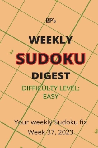 Cover of Bp's Weekly Sudoku Digest - Difficulty Easy - Week 37, 2023