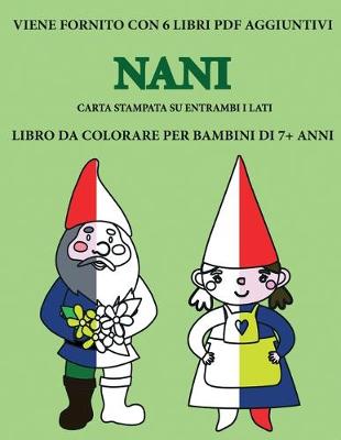 Book cover for Libro da colorare per bambini di 7+ anni (Nani)