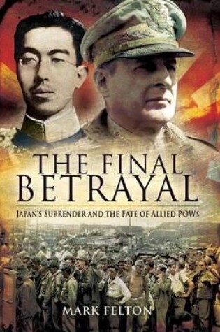 Cover of Final Betrayal: Mountbatten, Macarthur and the Tragedy of the Japanese Pows