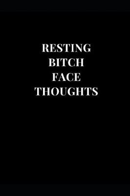 Book cover for Resting Bitch Face Thoughts