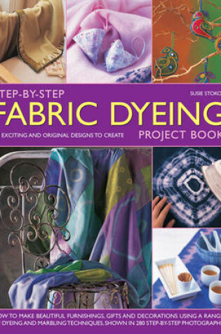 Cover of Step-by-step Fabric Dyeing Project Book