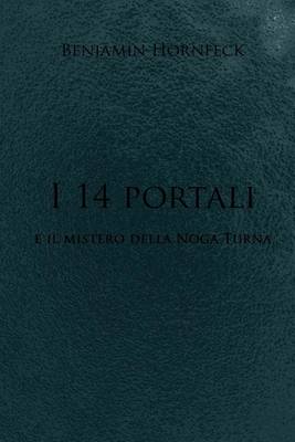 Book cover for I 14 Portali E Il Mistero Della Noga Turna