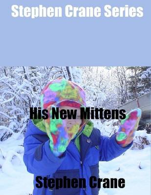 Book cover for Stephen Crane Series: His New Mittens