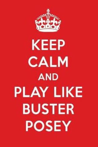 Cover of Keep Calm and Play Like Buster Posey