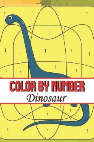 Cover of Color by Number Dinosaur