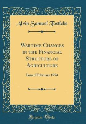 Book cover for Wartime Changes in the Financial Structure of Agriculture