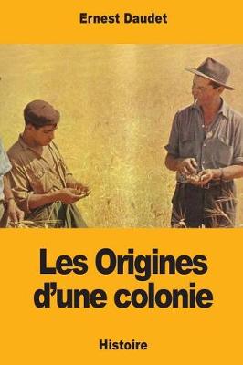 Cover of Les Origines d'une colonie