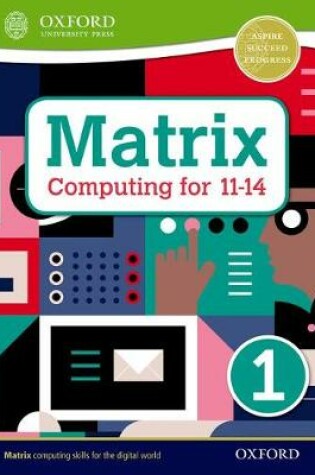 Cover of Matrix Computing for 11-14: Student Book 1
