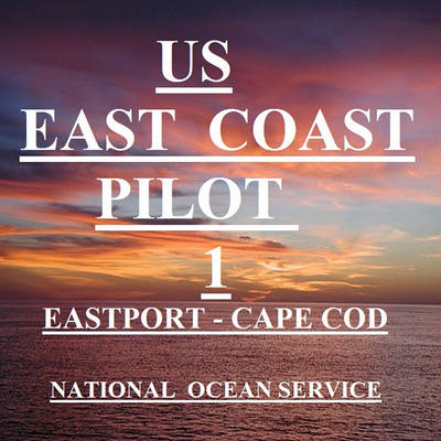 Book cover for Us Coast Pilot Volume 1atlantic Coast Eastport to Cape Cod