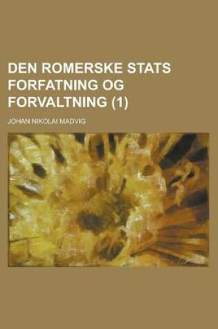 Cover of Den Romerske STATS Forfatning Og Forvaltning (1)