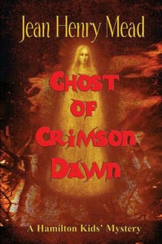 Cover of Ghost of Crimson Dawn (a Hamilton Kids' Mystery)