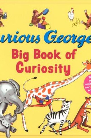 Cover of Curious George's Big Book of Curiosity