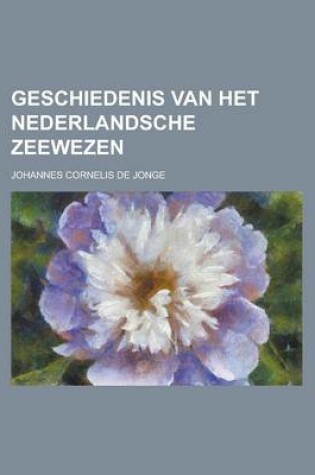 Cover of Geschiedenis Van Het Nederlandsche Zeewezen