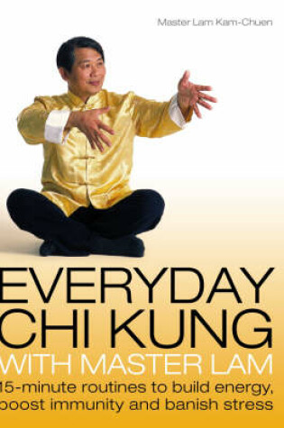 Cover of Everyday Chi Kung with Master Lam