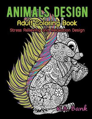 Book cover for Animal Design Adult Coloring Book Stress Relieving and Relaxation Design