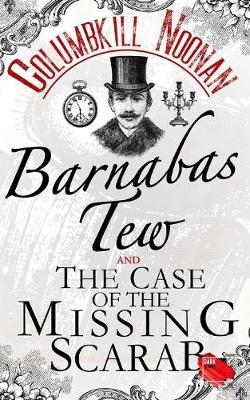 Cover of Barnabas Tew and The Case Of The Missing Scarab