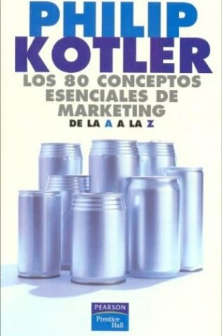 Cover of Los 80 Conceptos Esenciales de Marketing de La A A La Z