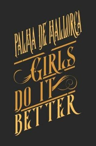 Cover of Palma de Mallorca Girls Do It Better