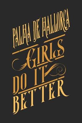 Book cover for Palma de Mallorca Girls Do It Better