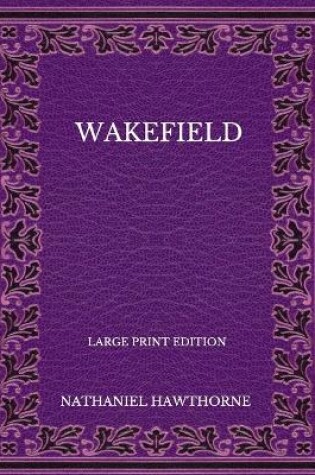 Cover of Wakefield - Large Print Edition