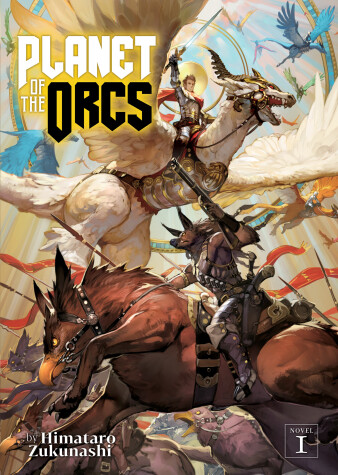 Book cover for Planet of the Orcs (Light Novel) Vol. 1