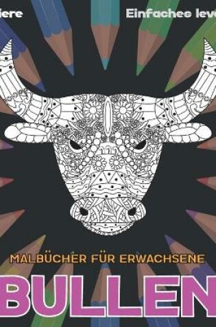 Cover of Malbücher für Erwachsene - Einfaches Level - Tiere - Bullen