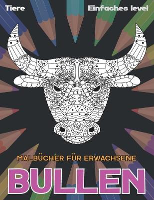 Book cover for Malbücher für Erwachsene - Einfaches Level - Tiere - Bullen