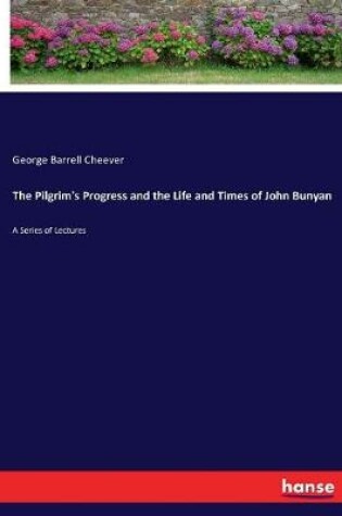 Cover of The Pilgrim's Progress and the Life and Times of John Bunyan