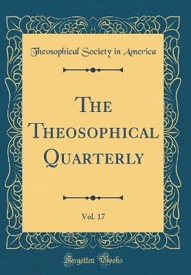 Book cover for The Theosophical Quarterly, Vol. 17 (Classic Reprint)