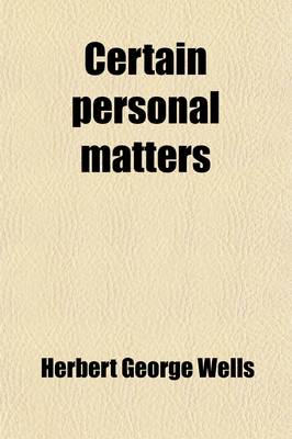 Book cover for Certain Personal Matters; A Collection of Material, Mainly Autobiographical