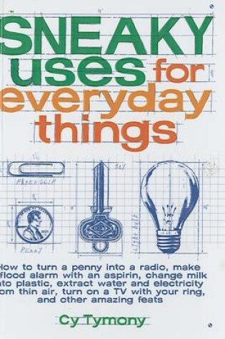 Cover of Sneaky Uses for Everyday Things