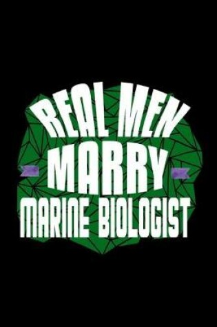 Cover of Real men marry marine biologist