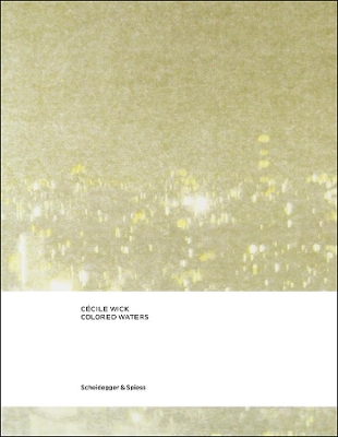 Cover of Cecile Wick, Colored Waters: New Drawings and Photographs