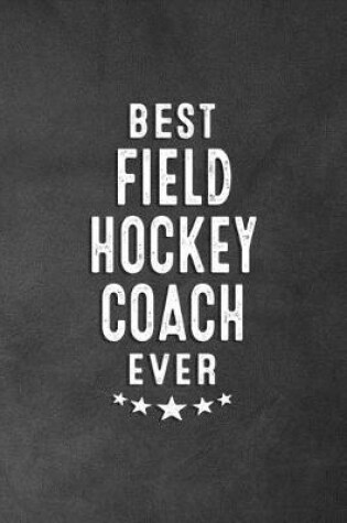 Cover of Best Field Hockey Coach Ever
