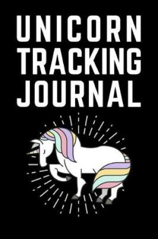 Cover of Unicorn Tracking Journal