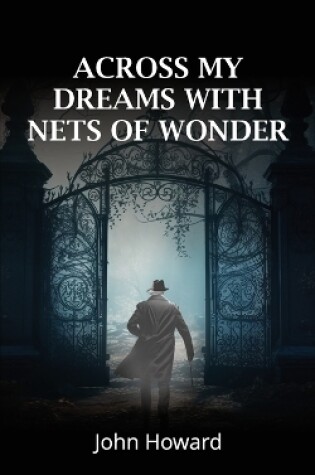 Cover of Across My Dreams With Nets of Wonder