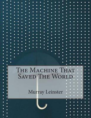 Book cover for The Machine That Saved the World