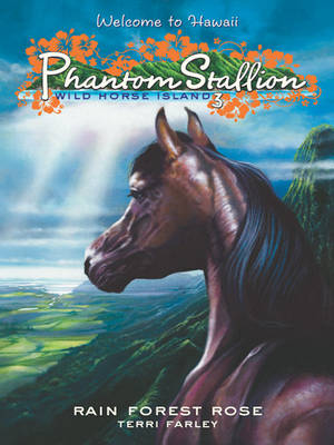 Book cover for Phantom Stallion: Wild Horse Island #3: Rain Forest Rose